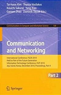 Communication and Networking: International Conference, Fgcn 2010, Held as Part of the Future Generation Information Technology Conference, Fgit 201 (Paperback, 2010)