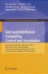 Grid and Distributed Computing, Control and Automation: International Conferences, Gdc and CA 2010, Held as Part of the Future Generation Information (Paperback, 2010)