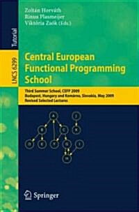 Central European Functional Programming School: Third Summer School, Cefp 2009, Budapest, Hungary, May 21-23, 2009 and Kom?no, Slovakia, May 25-30, 2 (Paperback, 2011)
