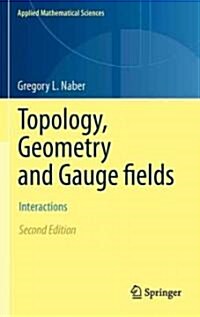 Topology, Geometry and Gauge Fields: Interactions (Hardcover, 2, 2011)