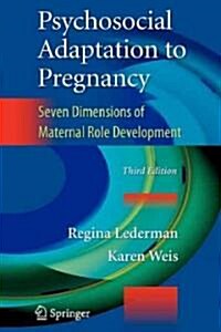 Psychosocial Adaptation to Pregnancy: Seven Dimensions of Maternal Role Development (Paperback, 3, 2009)