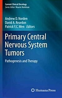 Primary Central Nervous System Tumors: Pathogenesis and Therapy (Hardcover)