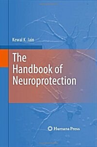 The Handbook of Neuroprotection (Hardcover, 2011)