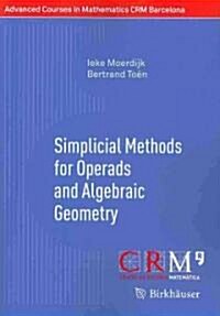 Simplicial Methods for Operads and Algebraic Geometry (Paperback, 2010)