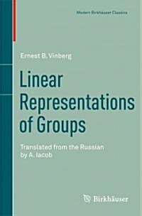 Linear Representations of Groups: Translated from the Russian by A. Iacob (Paperback, 1989. 2nd Print)