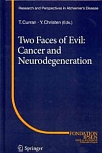Two Faces of Evil: Cancer and Neurodegeneration (Hardcover)