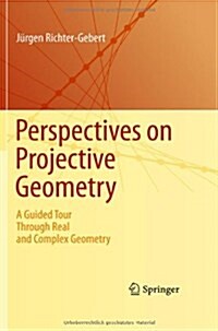 Perspectives on Projective Geometry: A Guided Tour Through Real and Complex Geometry (Hardcover, 2011)