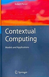 Contextual Computing: Models and Applications (Hardcover, 2011)