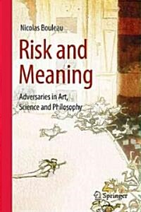 Risk and Meaning: Adversaries in Art, Science and Philosophy (Hardcover)
