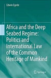 Africa and the Deep Seabed Regime: Politics and International Law of the Common Heritage of Mankind (Hardcover, 2011)