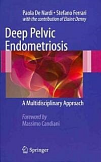 Deep Pelvic Endometriosis: A Multidisciplinary Approach (Hardcover)