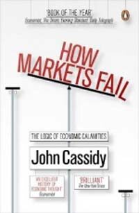 How Markets Fail : The Logic of Economic Calamities (Paperback)