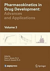 Pharmacokinetics in Drug Development, Volume 3: Advances and Applications (Hardcover)