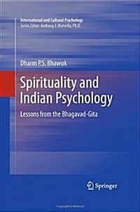 Spirituality and Indian Psychology: Lessons from the Bhagavad-Gita (Hardcover, 2011)