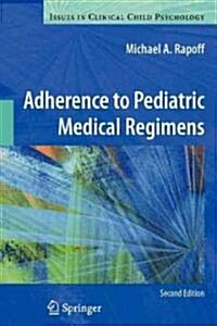 Adherence to Pediatric Medical Regimens (Paperback, 2, 2010)