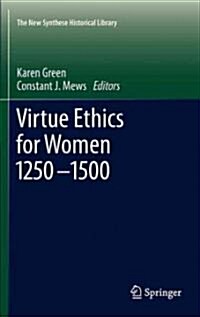 Virtue Ethics for Women 1250-1500 (Hardcover)