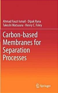 Carbon-Based Membranes for Separation Processes (Hardcover)