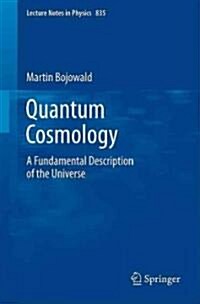 Quantum Cosmology: A Fundamental Description of the Universe (Hardcover)