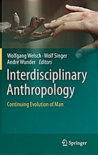 Interdisciplinary Anthropology: Continuing Evolution of Man (Hardcover)