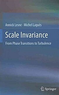 Scale Invariance: From Phase Transitions to Turbulence (Hardcover)