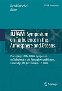 Iutam Symposium on Turbulence in the Atmosphere and Oceans: Proceedings of the Iutam Symposium on Turbulence in the Atmosphere and Oceans, Cambridge, (Hardcover, 2010)