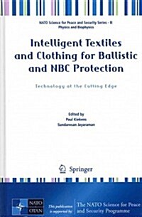 Intelligent Textiles and Clothing for Ballistic and NBC Protection: Technology at the Cutting Edge (Hardcover, 2012)