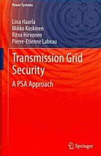 Transmission Grid Security : A PSA Approach (Hardcover, 2011 ed.)