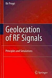 Geolocation of RF Signals: Principles and Simulations (Hardcover, 2011)