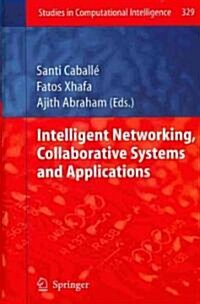 Intelligent Networking, Collaborative Systems and Applications (Hardcover, 2011)