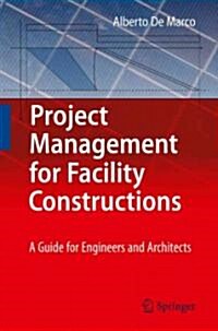 Project Management for Facility Constructions: A Guide for Engineers and Architects (Hardcover)