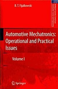 Automotive Mechatronics: Operational and Practical Issues: Volume I (Hardcover, 2011)