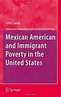 Mexican American and Immigrant Poverty in the United States (Hardcover, 2011)