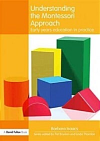 Understanding the Montessori Approach : Early Years Education in Practice (Paperback)