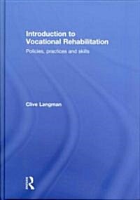 Introduction to Vocational Rehabilitation : Policies, Practices and Skills (Hardcover)