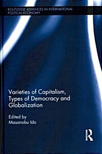 Varieties of Capitalism, Types of Democracy and Globalization (Hardcover)