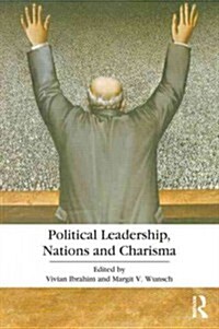 Political Leadership, Nations and Charisma (Hardcover)
