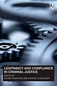 Legitimacy and Compliance in Criminal Justice (Paperback)