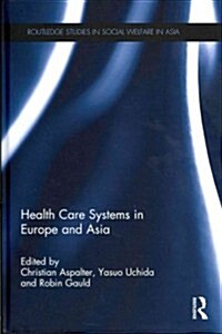 Health Care Systems in Europe and Asia (Hardcover)