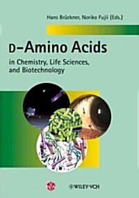 D-Amino Acids in Chemistry, Life Sciences, and Biotechnology (Hardcover)