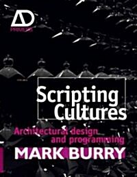 Scripting Cultures: Architectural Design and Programming (Hardcover)