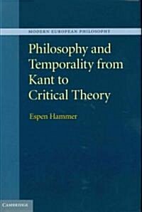 Philosophy and Temporality from Kant to Critical Theory (Hardcover)