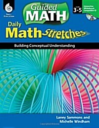Daily Math Stretches: Building Conceptual Understanding Levels 3-5 [With CDROM] (Paperback)