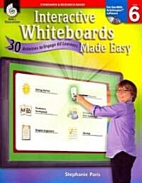 Interactive Whiteboards Made Easy, Level 6: 30 Activities to Engage All Learners [With CDROM] (Paperback)