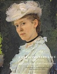 Embracing Elegance, 1885-1920: American Art from the Huber Family Collection (Paperback)