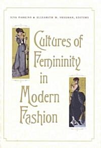 Cultures of Femininity in Modern Fashion (Hardcover)