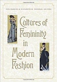 Cultures of Femininity in Modern Fashion (Paperback)