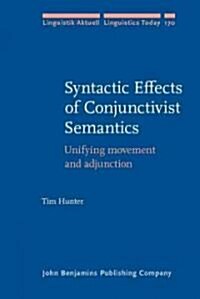 Syntactic Effects of Conjunctivist Semantics (Hardcover)