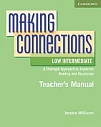 Making Connections Low Intermediate Teachers Manual : A Strategic Approach to Academic Reading and Vocabulary (Paperback)