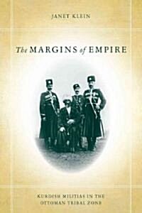 The Margins of Empire: Kurdish Militias in the Ottoman Tribal Zone (Hardcover)