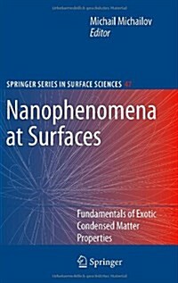 Nanophenomena at Surfaces: Fundamentals of Exotic Condensed Matter Properties (Hardcover)
